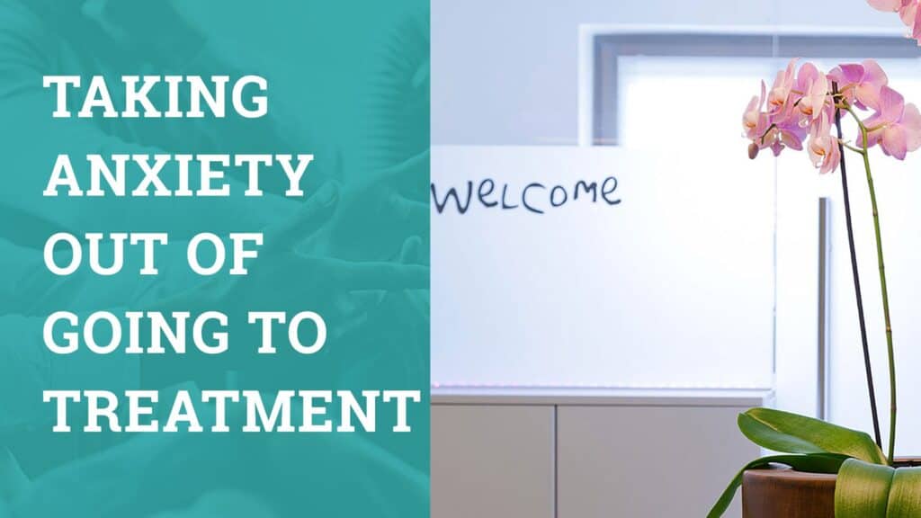 taking-anxiety-out-of-going-to-treatment