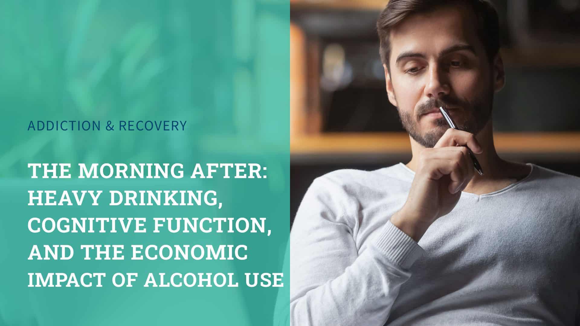 Heavy Drinking, Cognitive Function, Economic Impact of Alcohol Use