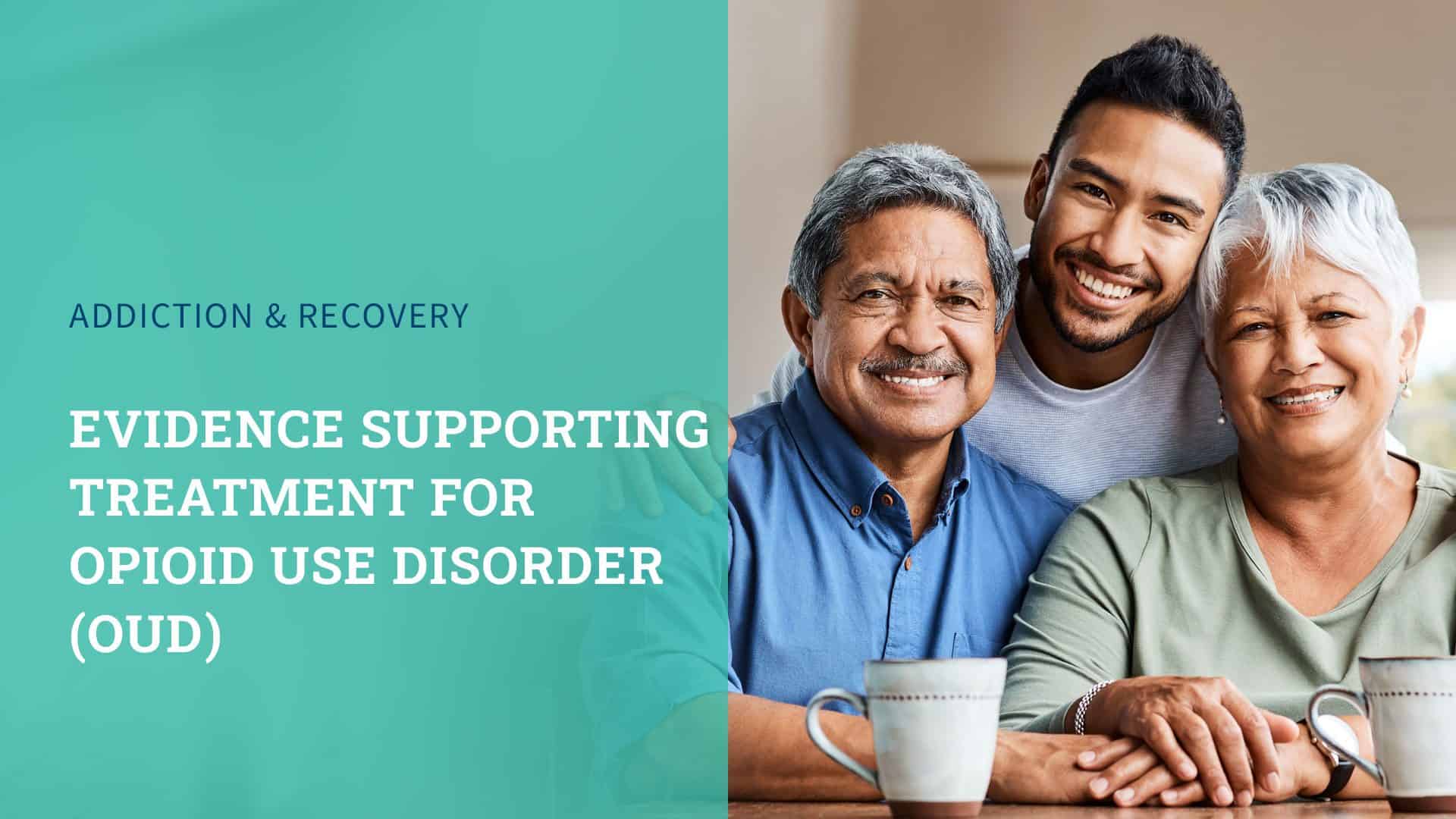The Evidence Supporting Treatment For Opioid Use Disorder Oud The Evidence Supporting Treatment For Opioid Use Disorder Oud