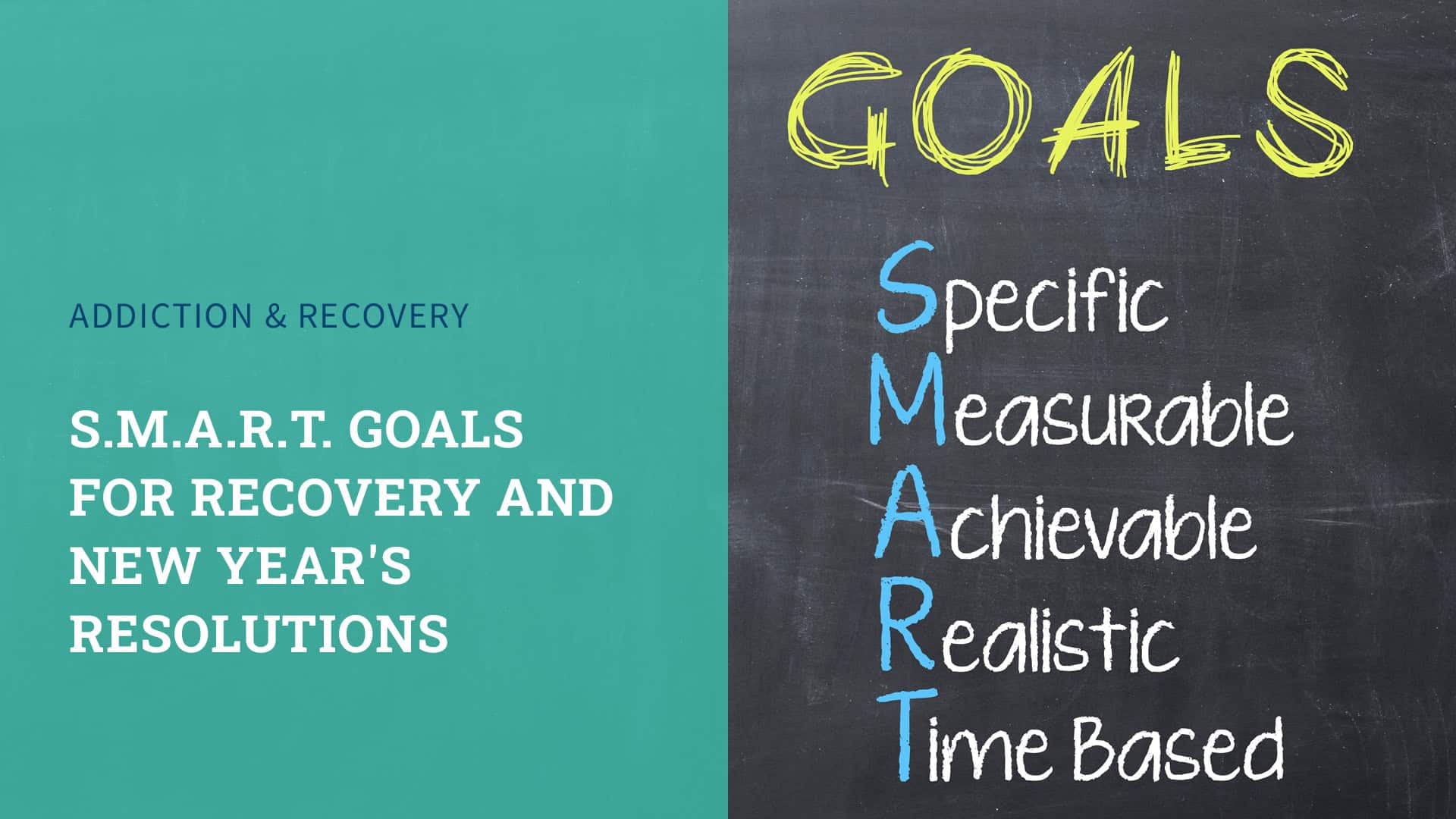 S.M.A.R.T. Goals for Recovery and New Year's Resolutions