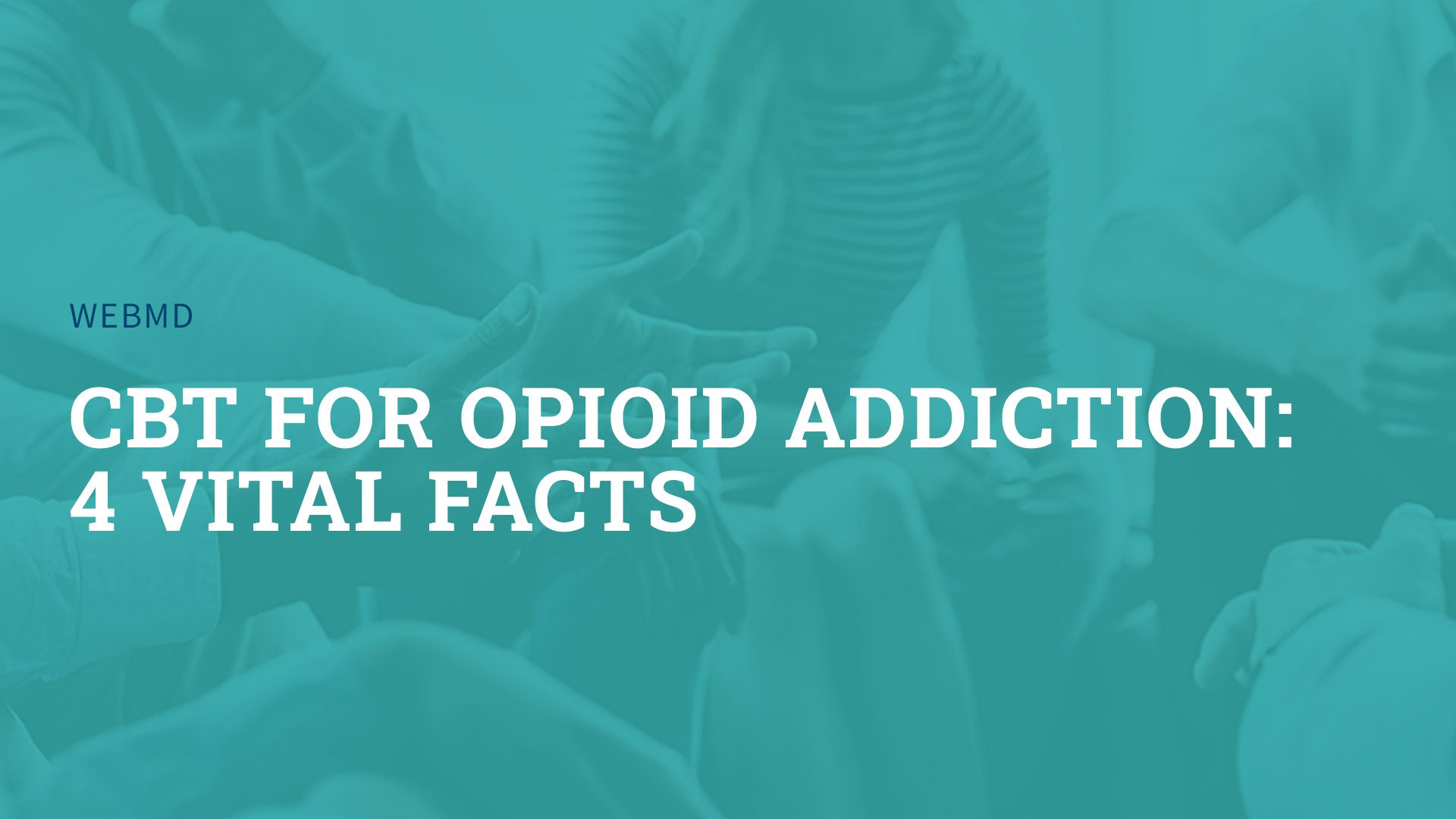 CBT for Opioid Addiction: 4 Vital Facts