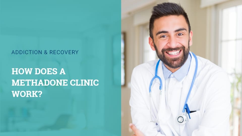 How Do Methadone Clinics Work?
