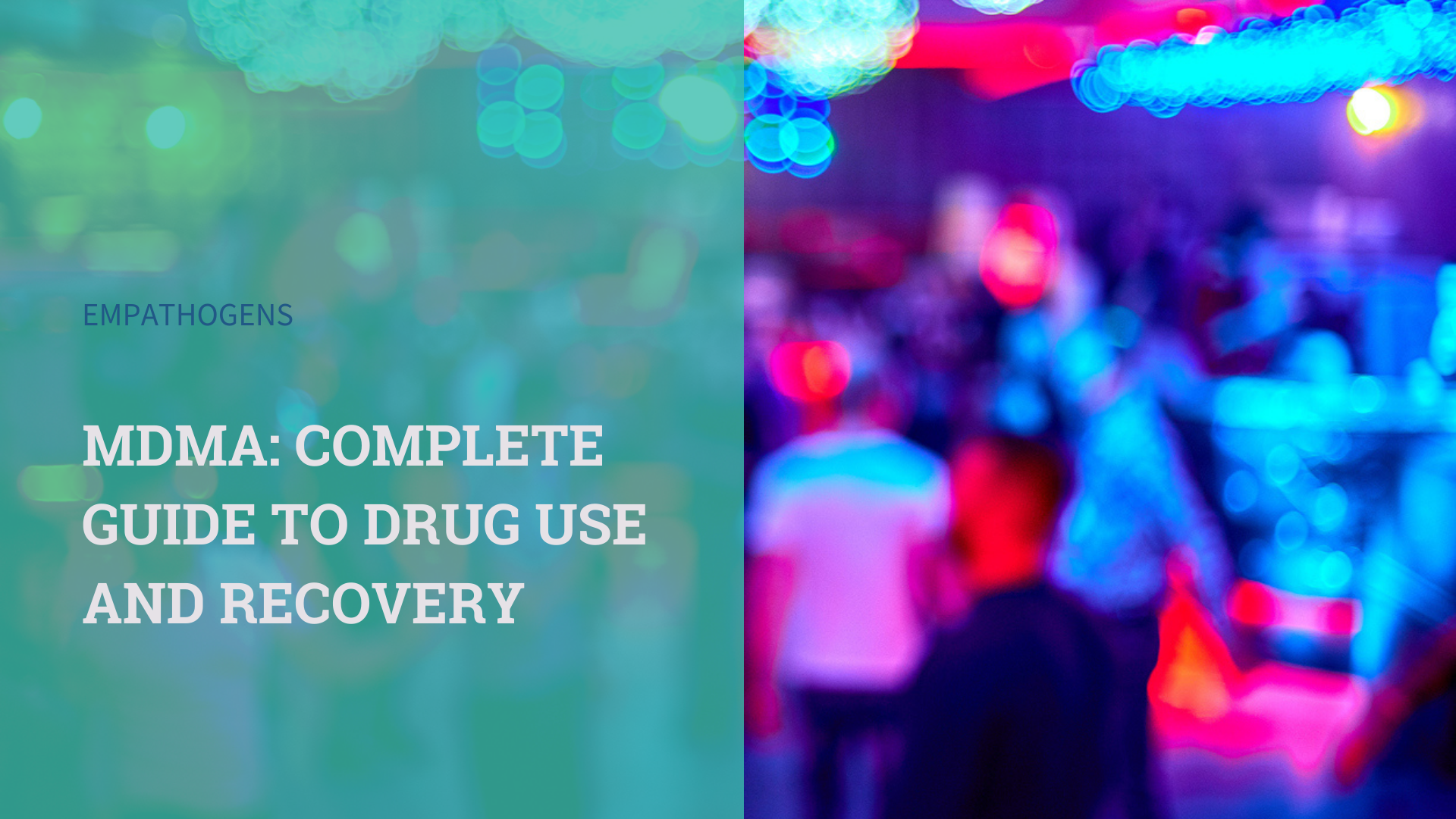 MDMA Complete Guide to Drug Use and Recovery