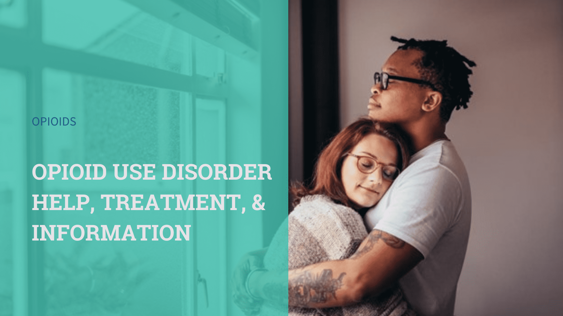 Opioid Use Disorder Help, Treatment, & Information