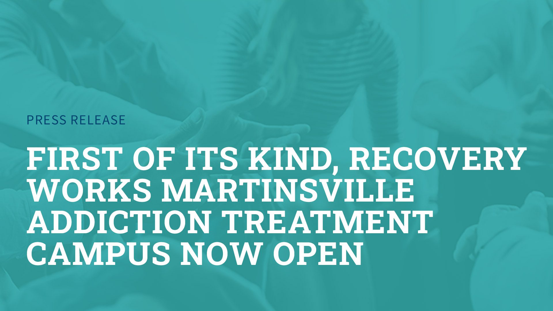 First of its kind, Recovery Works Martinsville addiction treatment campus now open