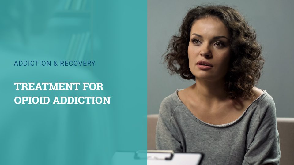 Treatment for Opioid Addiction