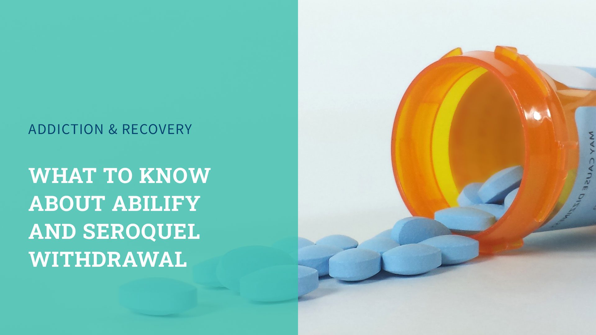 What to Know about Abilify and Seroquel Withdrawal