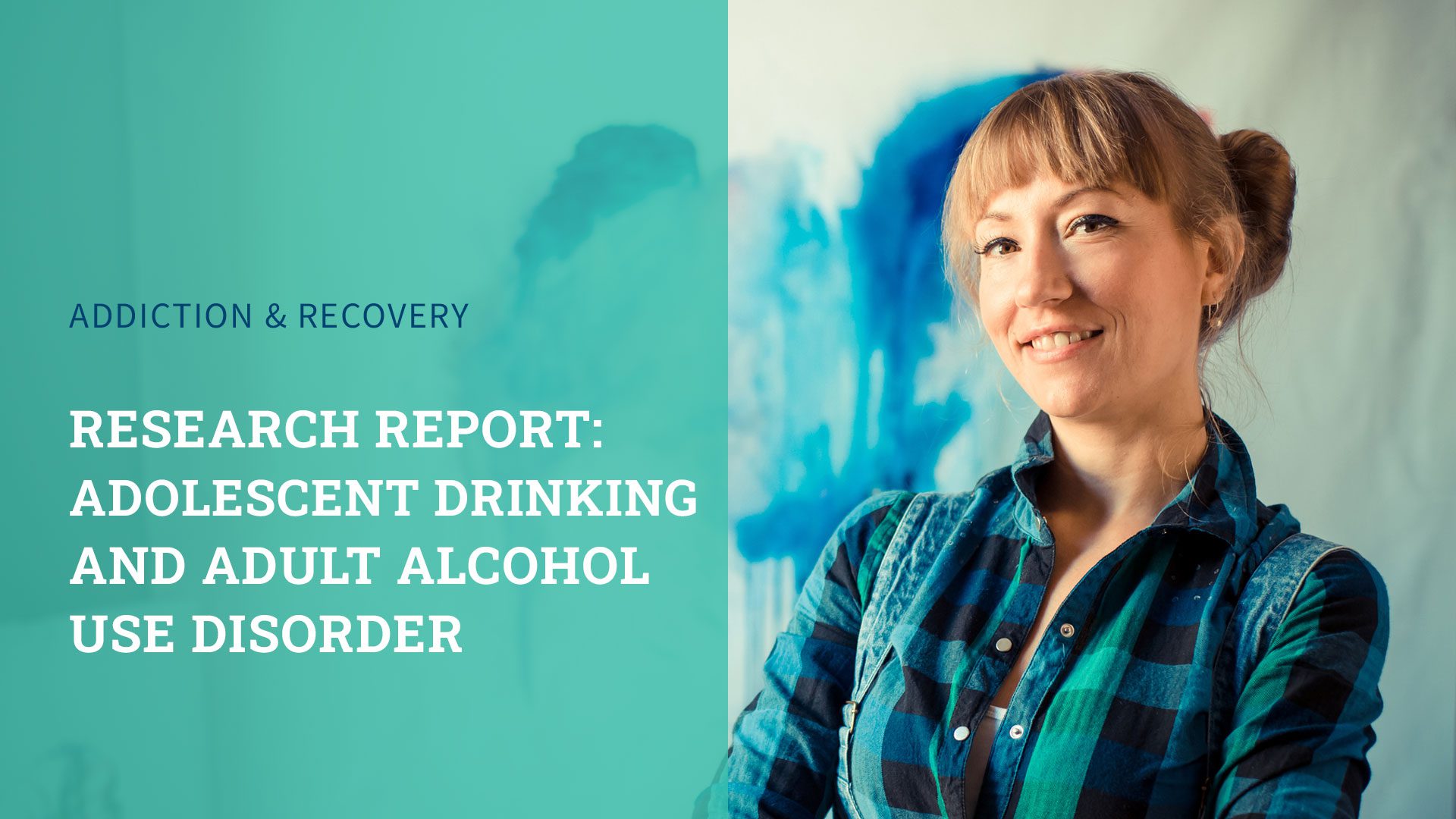 Research Report: Adolescent Drinking and Adult Alcohol Use Disorder