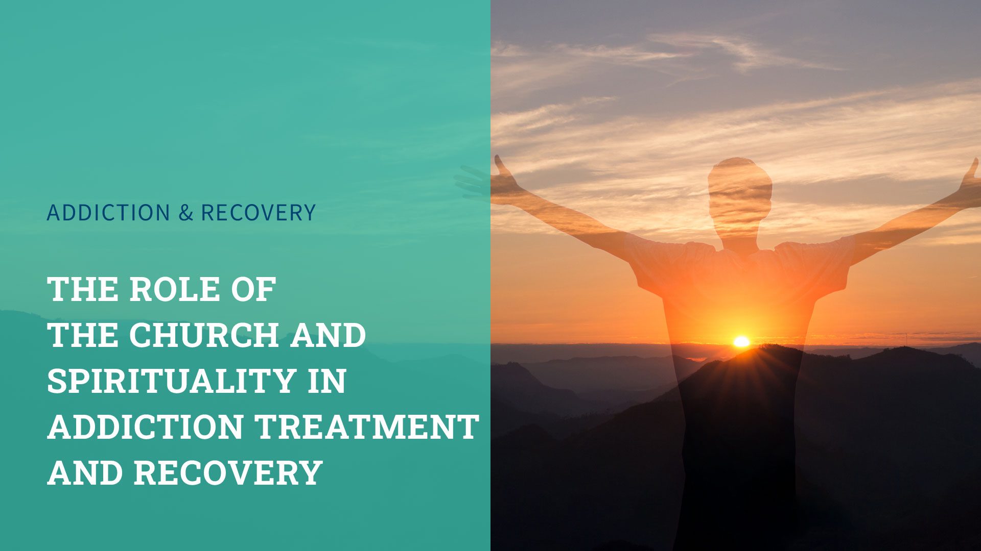 The Role of The Church and Spirituality in Addiction Treatment and Recovery
