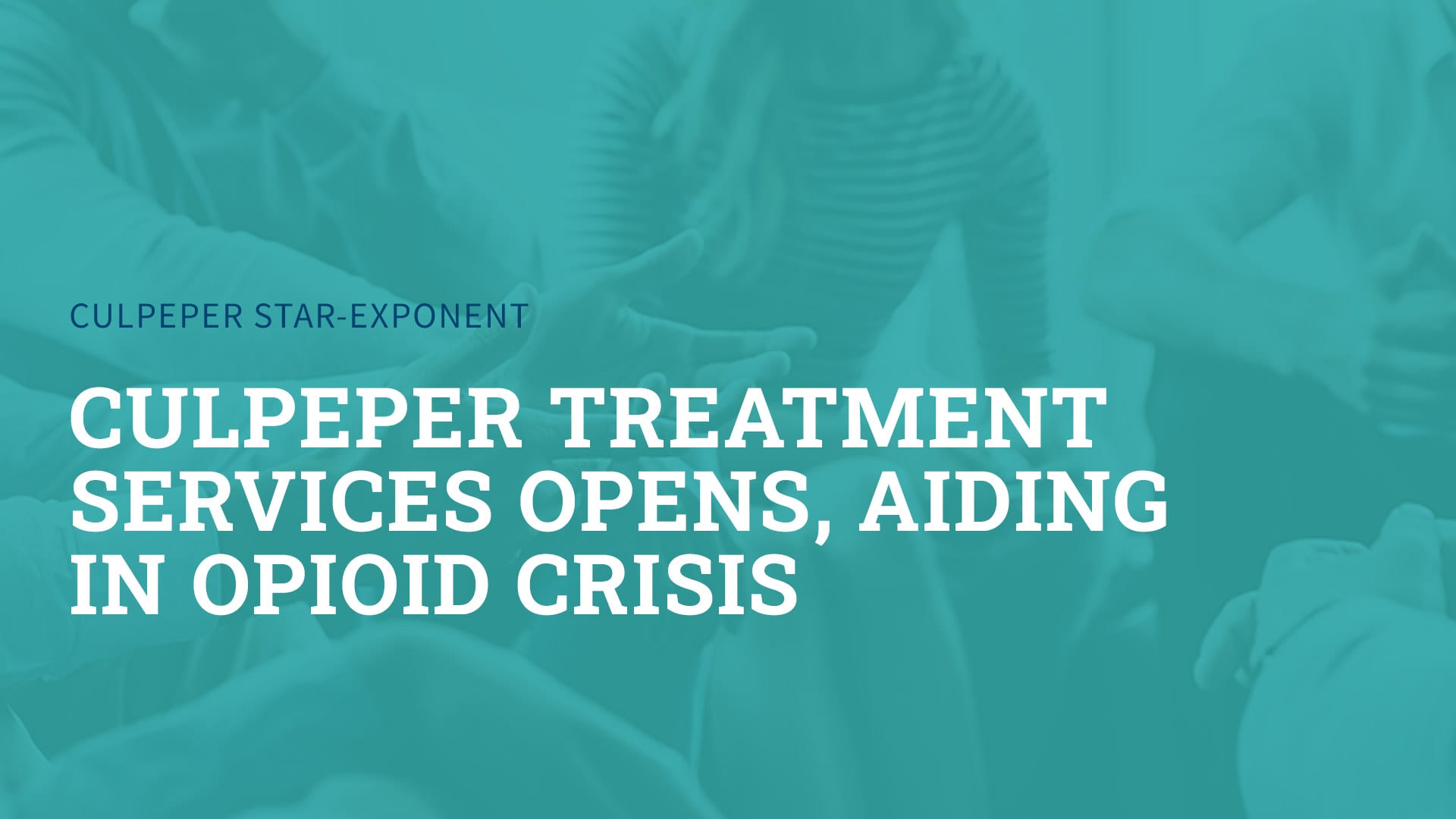 Culpeper Treatment Services Opens, Aiding in Opioid Crisis