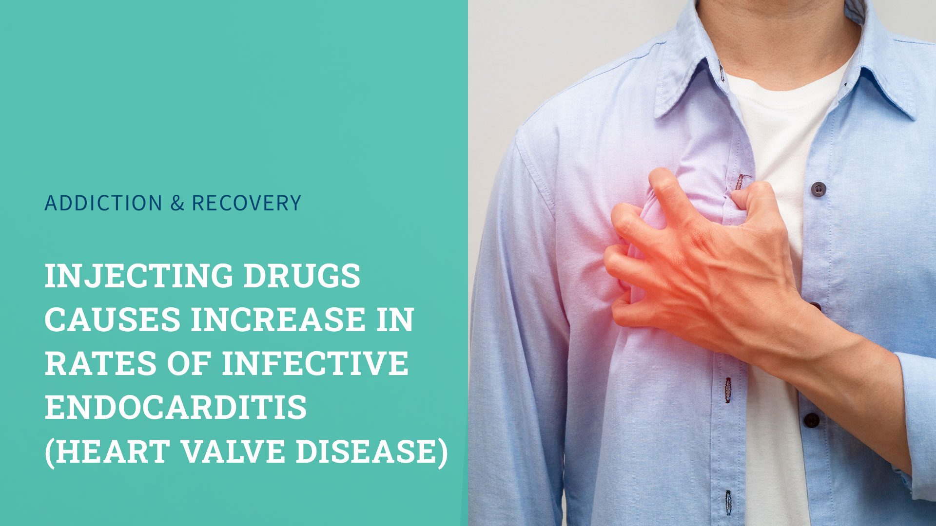 Opioid Crisis Report: Injecting Drugs Causes Increase in Rates of Infective Endocarditis (Heart Valve Disease)