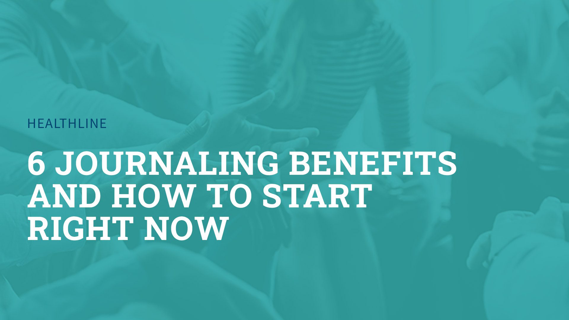 6 Journaling Benefits and How to Start Right Now
