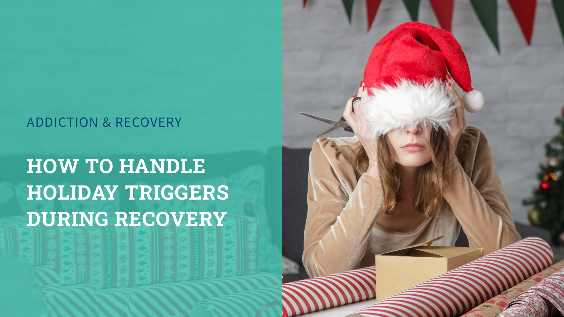 How to Handle Holiday Triggers During Recovery