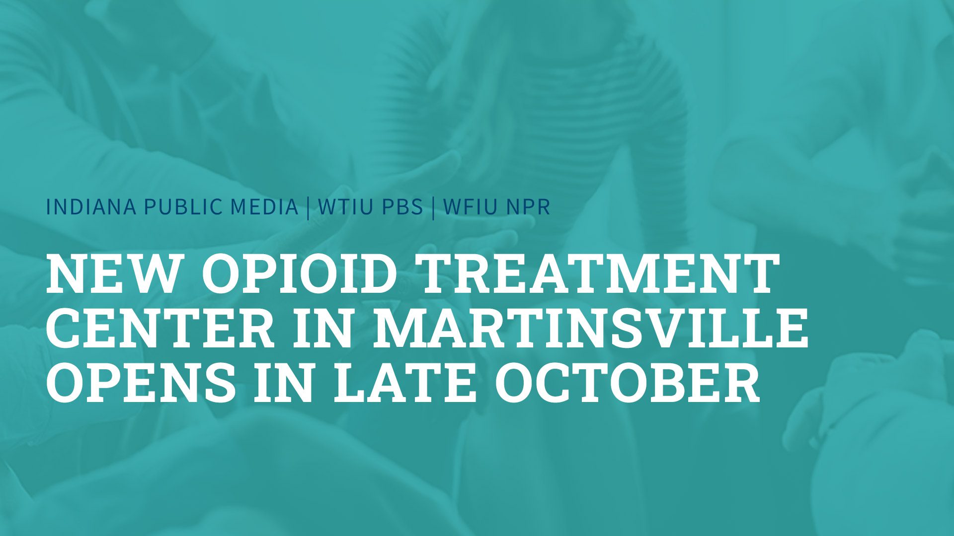 New opioid treatment center in Martinsville opens in late October
