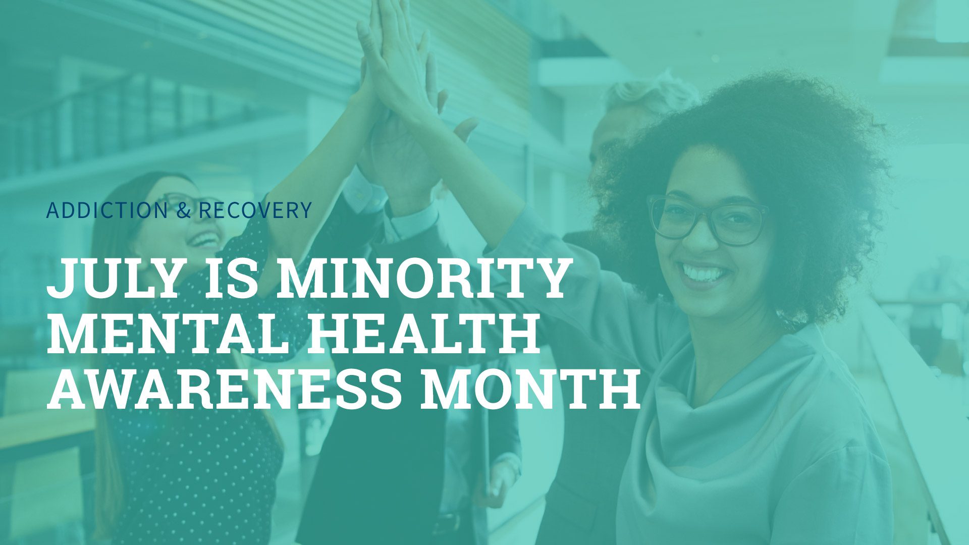 july-is-minority-mental-health-awareness-month-pinnacle-treatment-centers