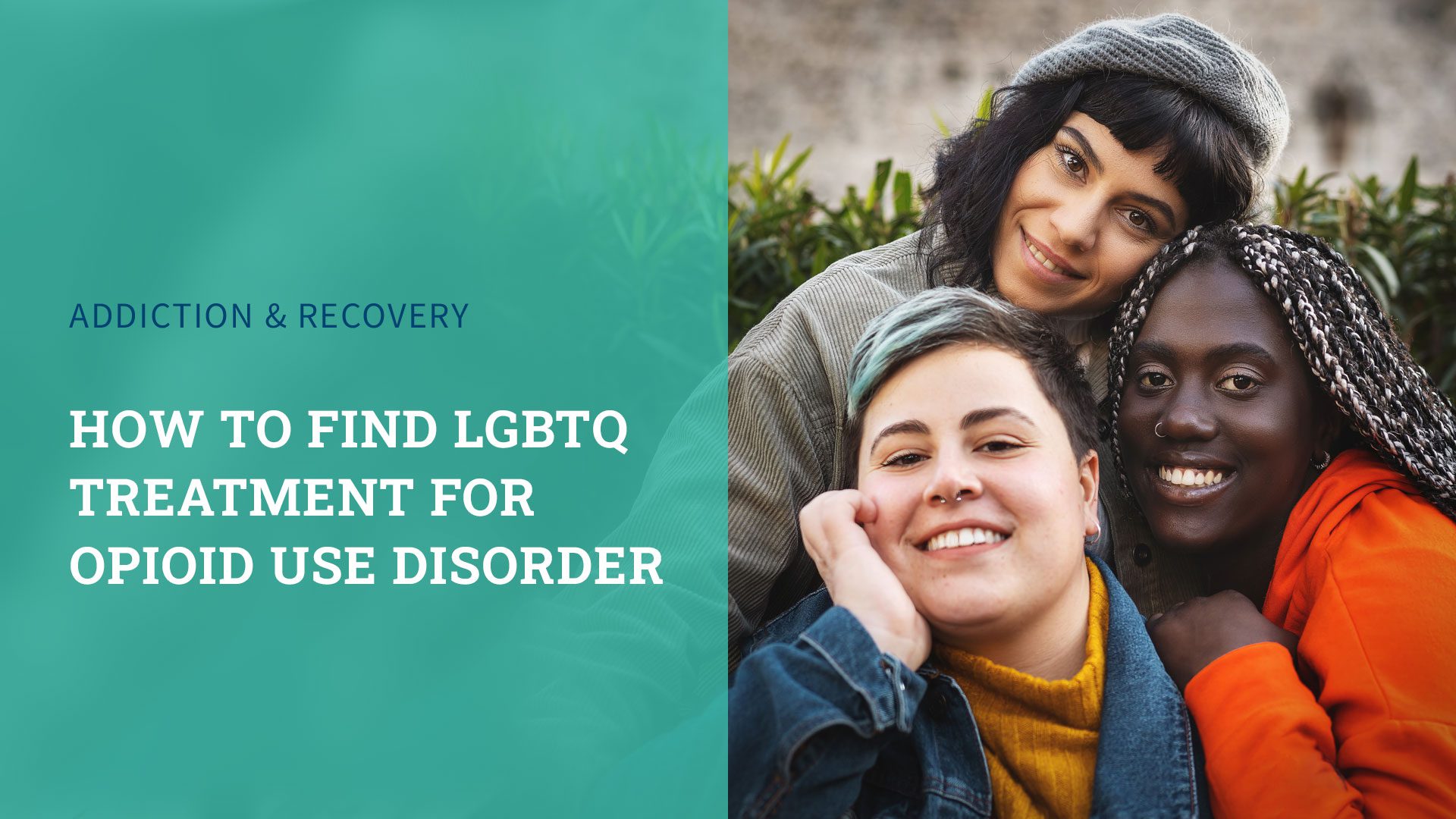 How to Find LGBTQ Treatment for Opioid Use Disorder