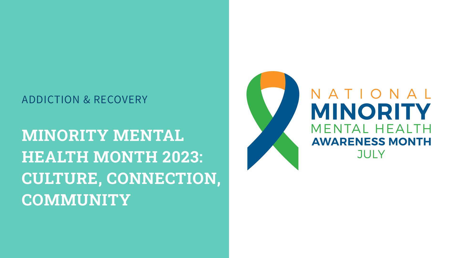 Minority Mental Health Month 2023: Culture, Connection, Community