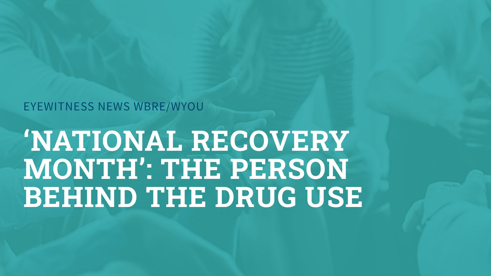 ‘National Recovery Month’: The person behind the drug use