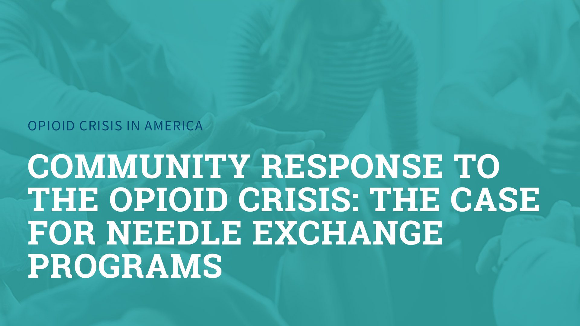 Community Response to the Opioid Crisis: The Case for Needle Exchange Programs