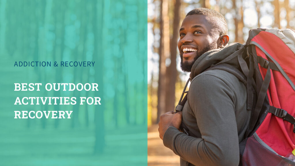 Best Outdoor Activities for Recovery