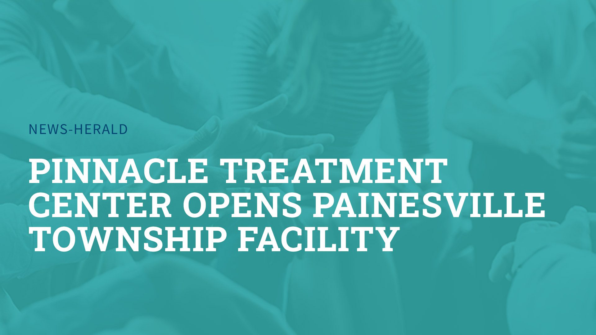 Pinnacle Treatment Center opens Painesville Township facility