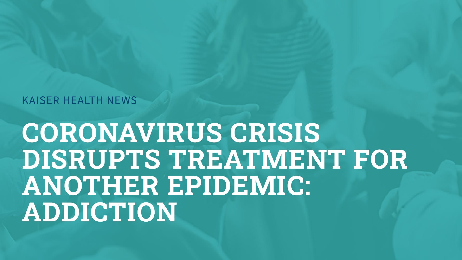 Coronavirus Crisis Disrupts Treatment For Another Epidemic: Addiction