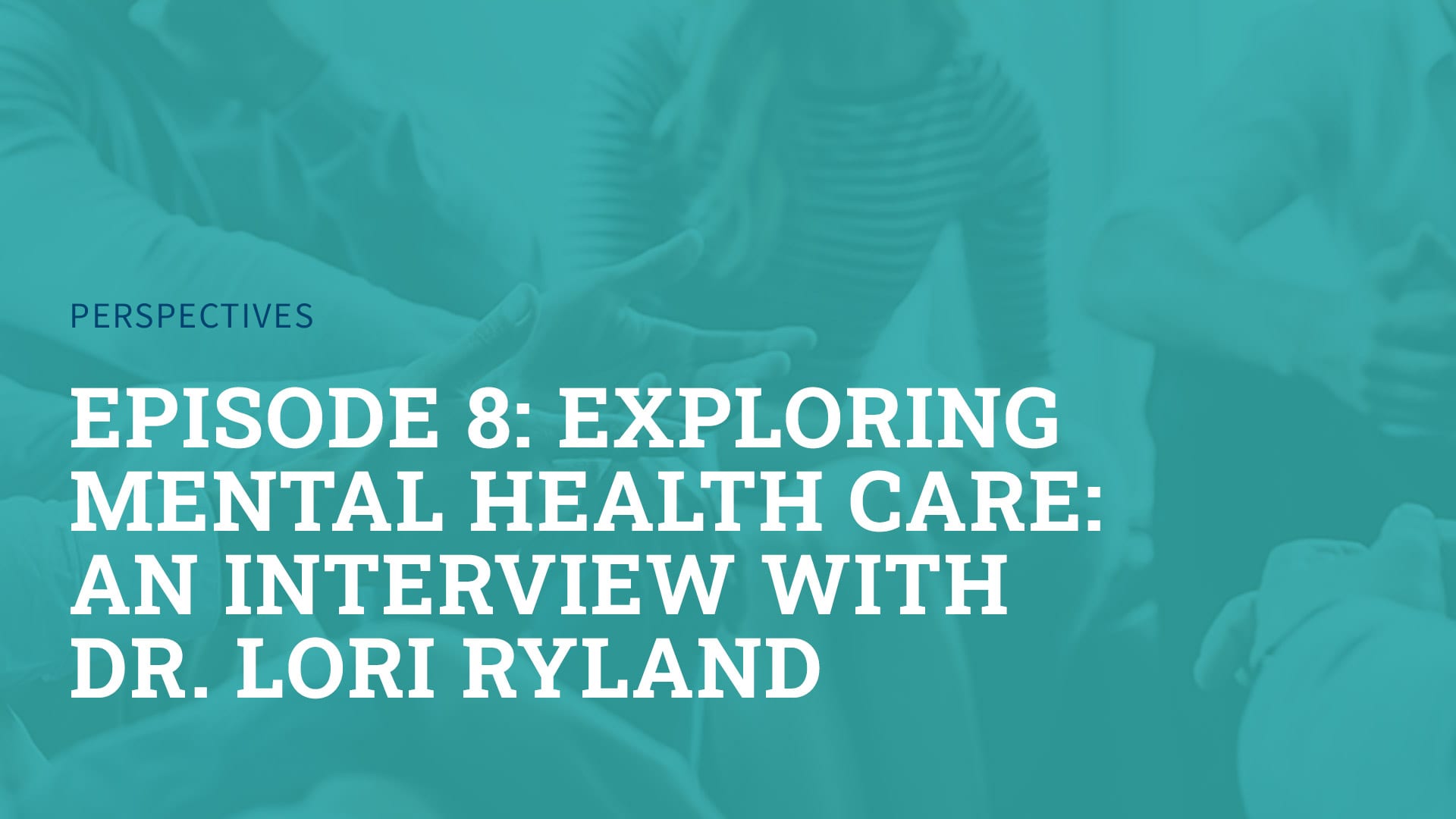 episode 8 exploring mental health care