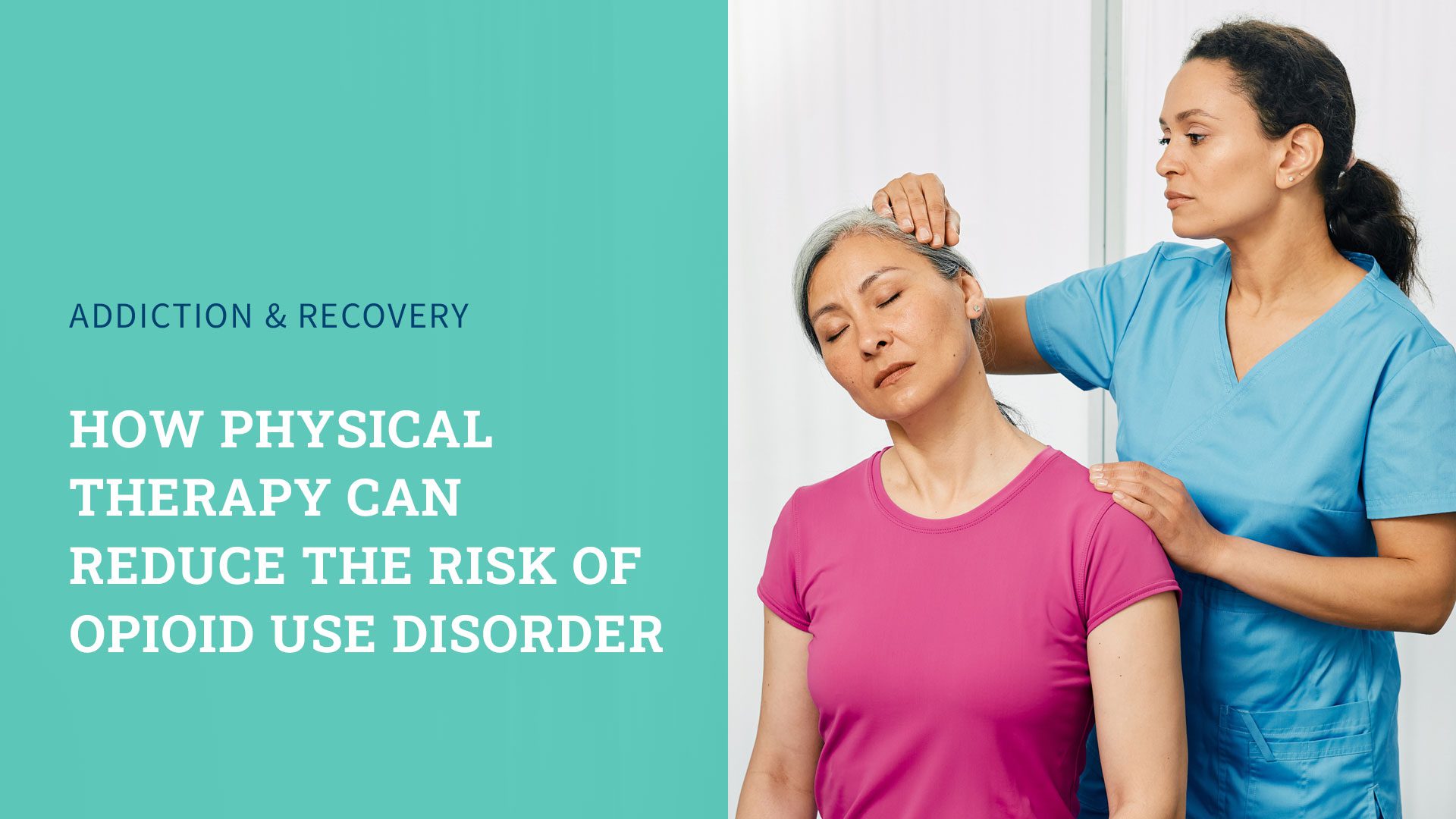 How Physical Therapy Can Reduce the Risk of Opioid Use Disorder