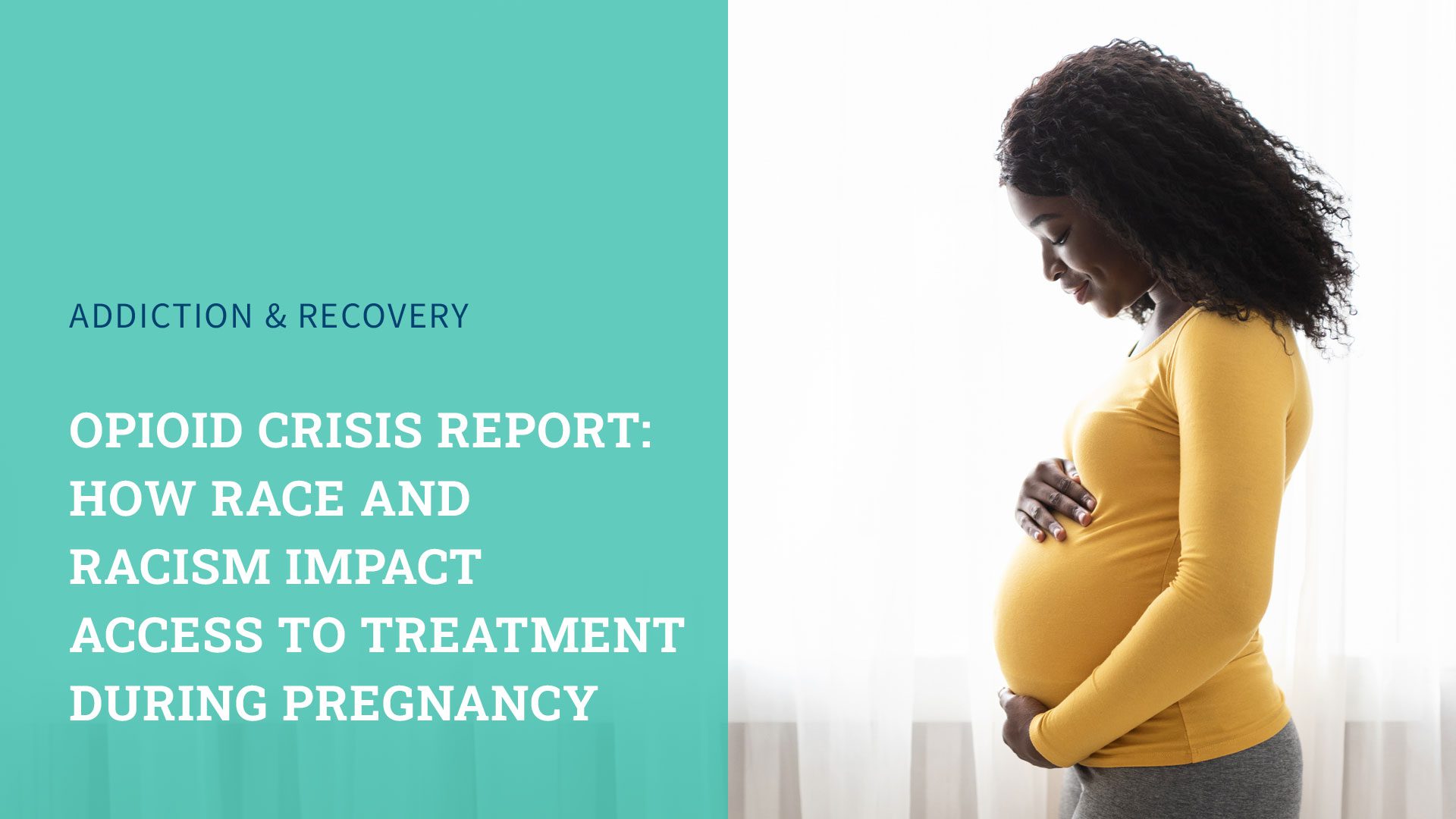 How Race and Racism Impact Treatment for Addiction During Pregnancy