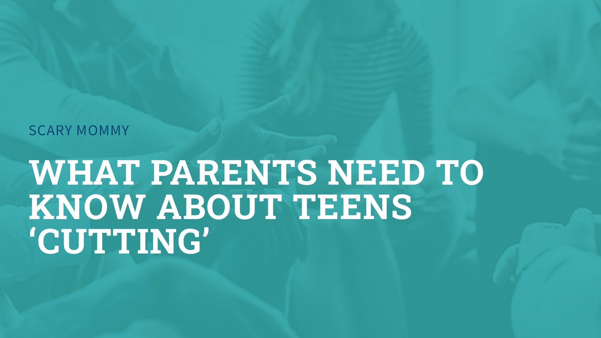 what parents need to know about teens cutting