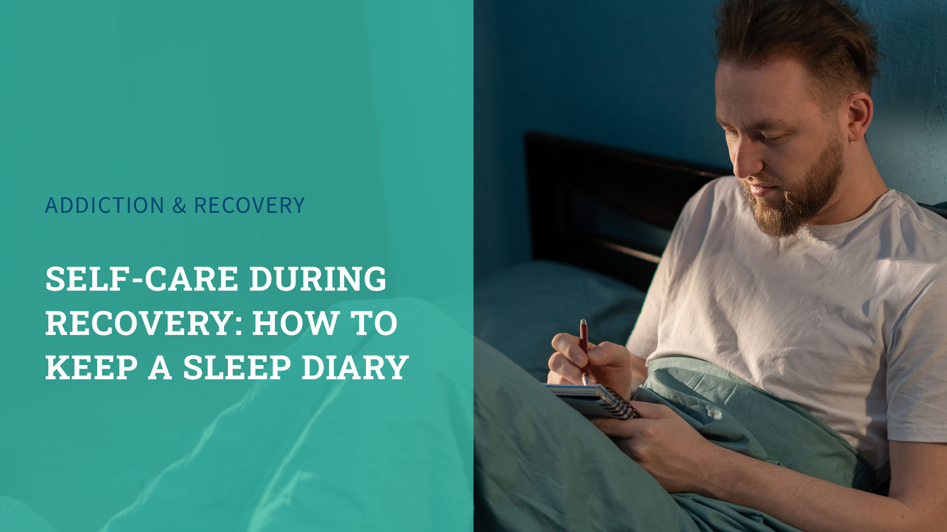 Self-Care During Recovery: How to Keep a Sleep Diary