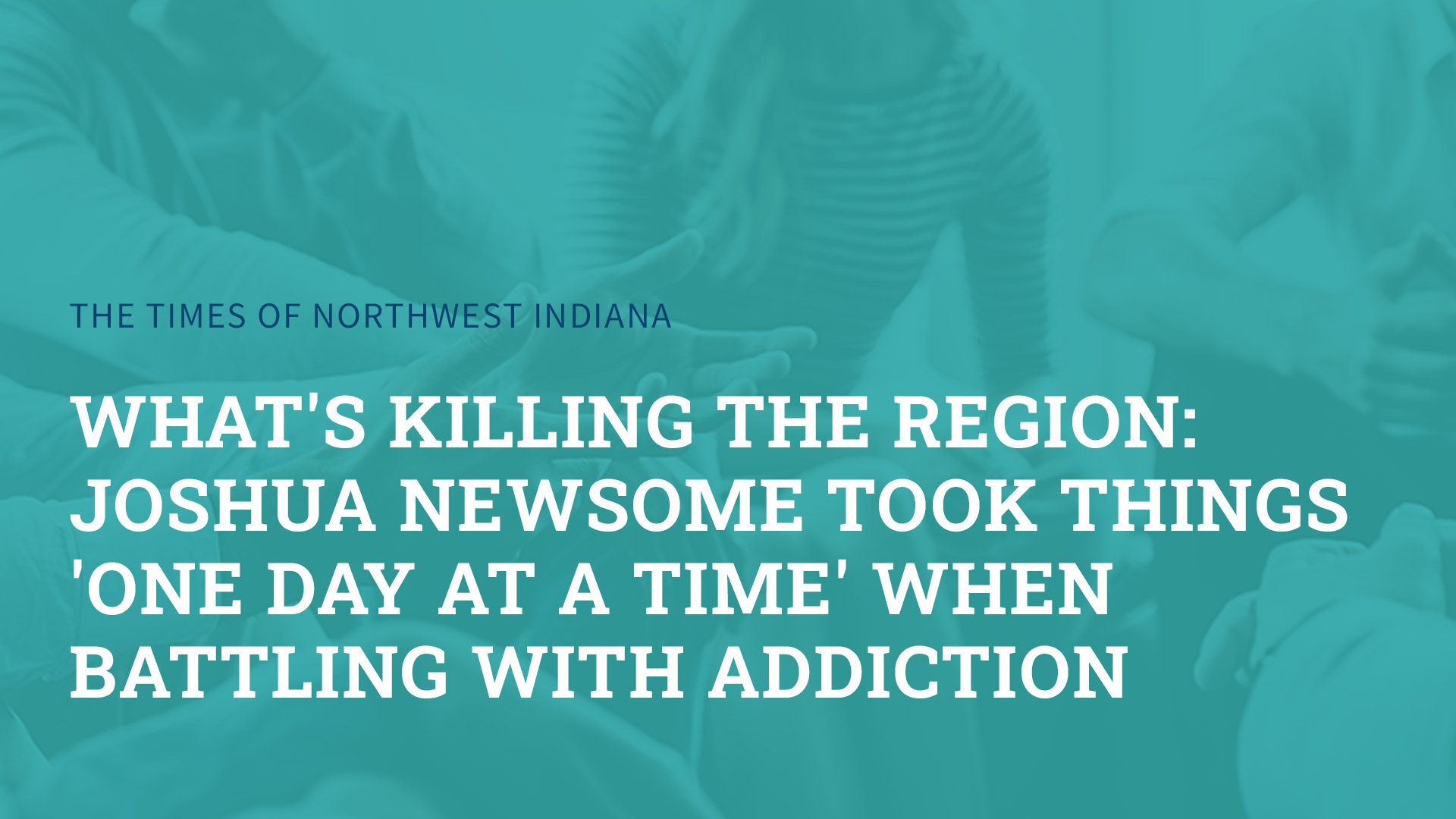 What’s Killing the Region: Joshua Newsome took things ‘one day at a time’ when battling with addiction