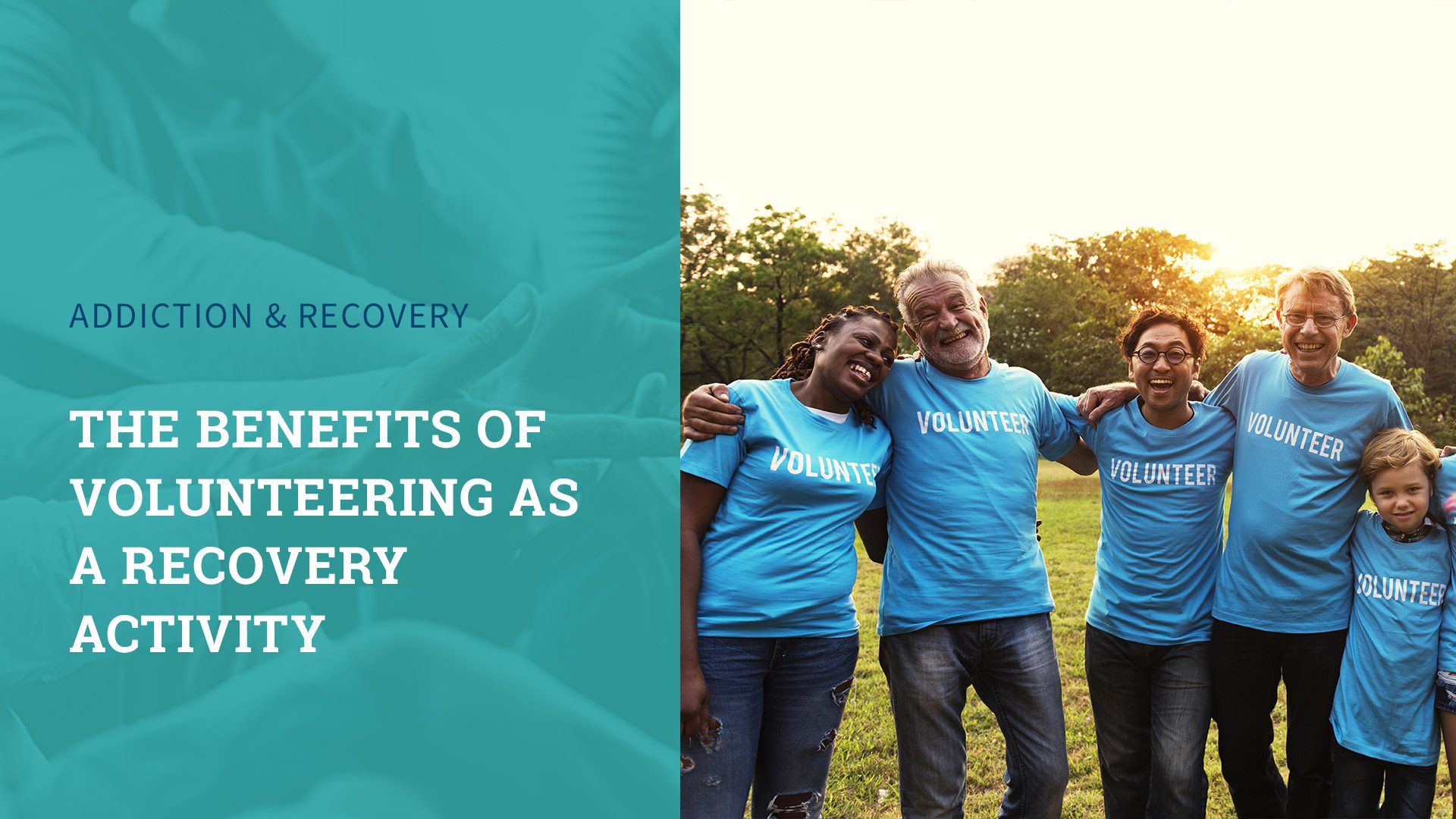 The Benefits Of Volunteering As A Recovery Activity Pinnacle Treatment Centers