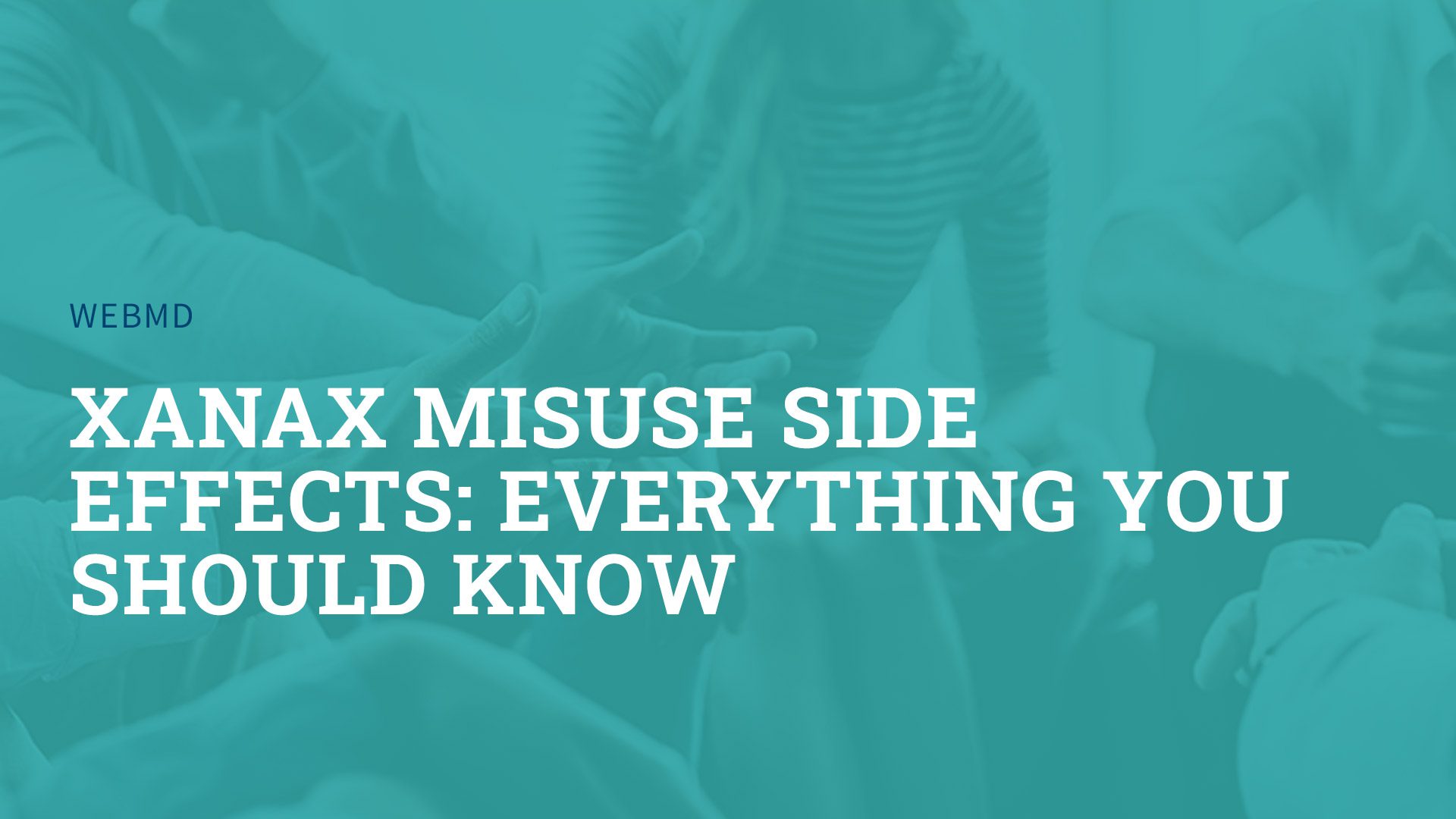 Xanax Misuse Side Effects: Everything You Should Know