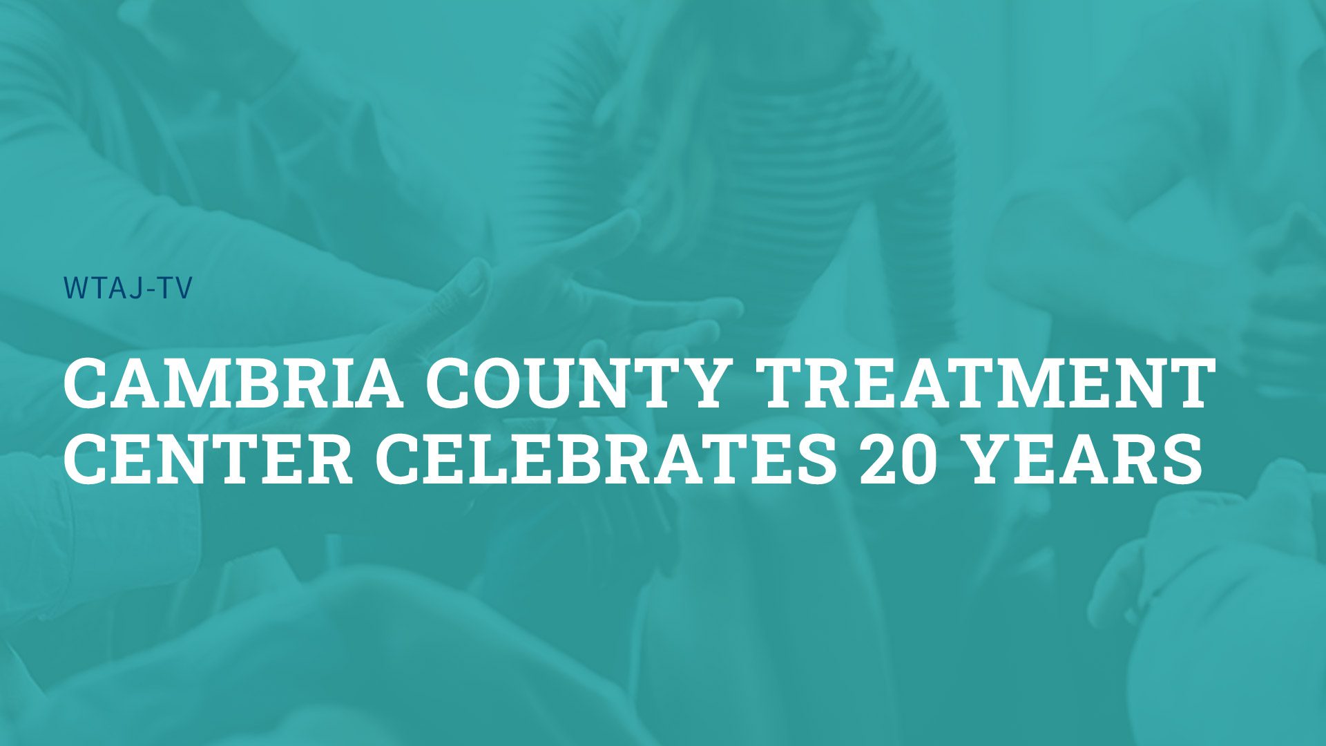 Cambria County treatment center celebrates 20 years